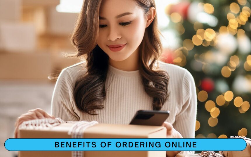 Benefits of Ordering Online